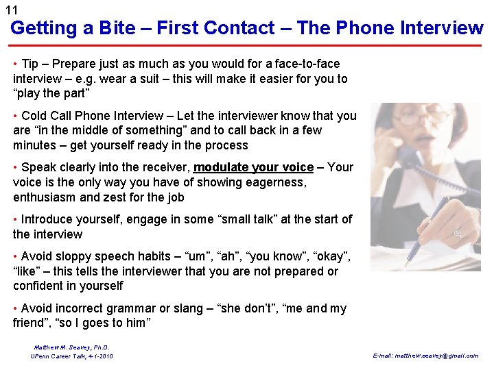11 Getting a Bite – First Contact – The Phone Interview • Tip –