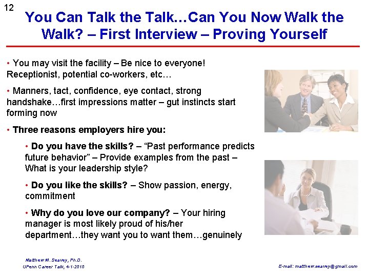 12 You Can Talk the Talk…Can You Now Walk the Walk? – First Interview