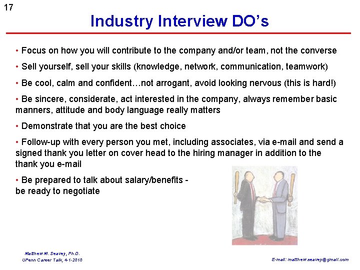17 Industry Interview DO’s • Focus on how you will contribute to the company