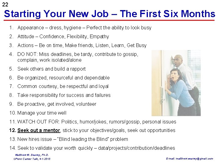 22 Starting Your New Job – The First Six Months 1. Appearance – dress,