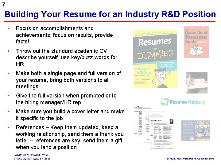 7 Building Your Resume for an Industry R&D Position • Focus on accomplishments and