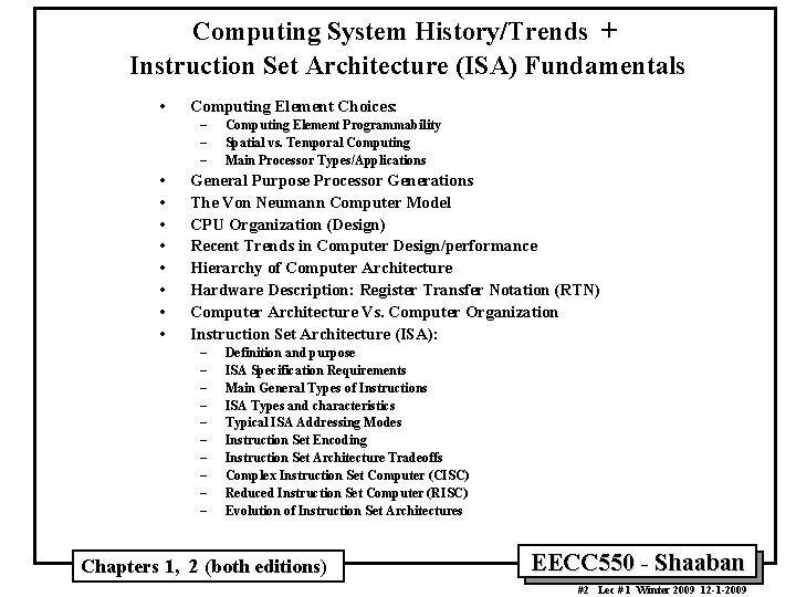 Computing System History/Trends + Instruction Set Architecture (ISA) Fundamentals • Computing Element Choices: –