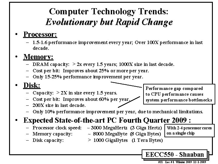 Computer Technology Trends: Evolutionary but Rapid Change • Processor: – 1. 5 -1. 6