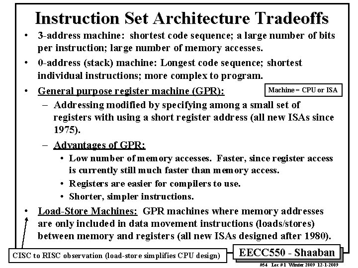 Instruction Set Architecture Tradeoffs • 3 -address machine: shortest code sequence; a large number