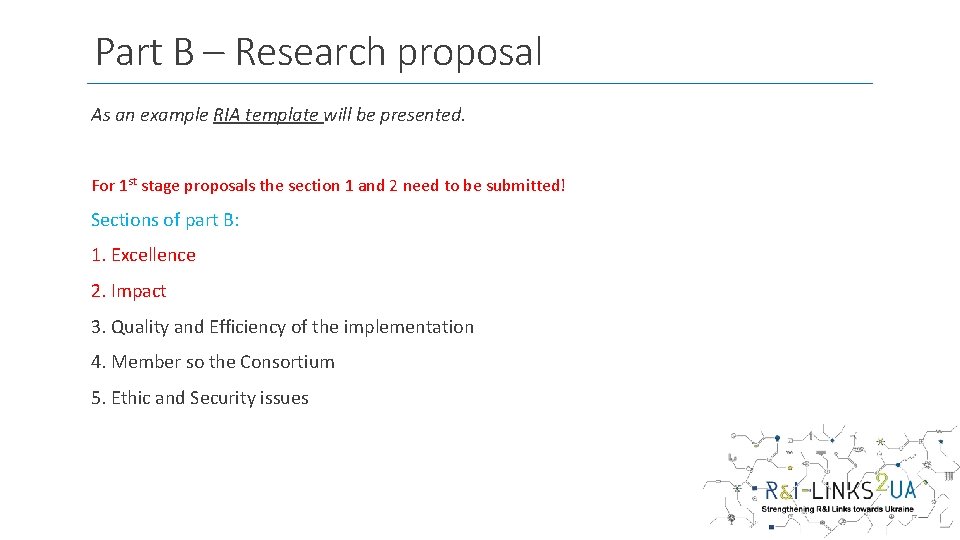 Part B – Research proposal As an example RIA template will be presented. For