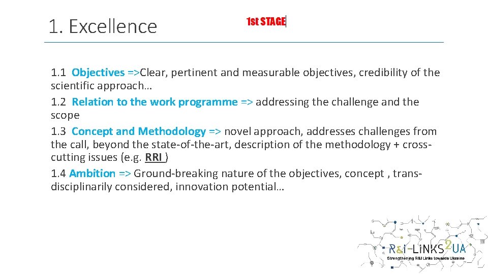 1. Excellence 1. 1 Objectives =>Clear, pertinent and measurable objectives, credibility of the scientific
