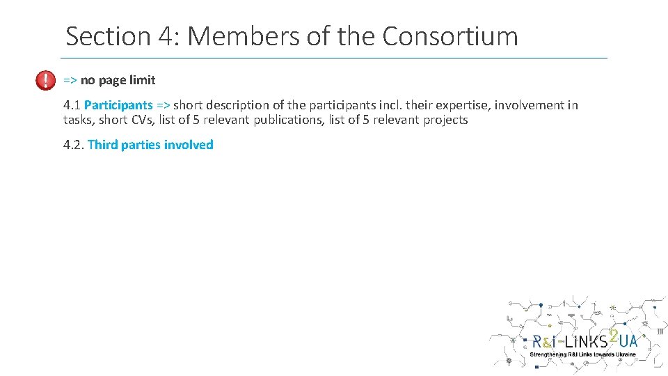 Section 4: Members of the Consortium => no page limit 4. 1 Participants =>