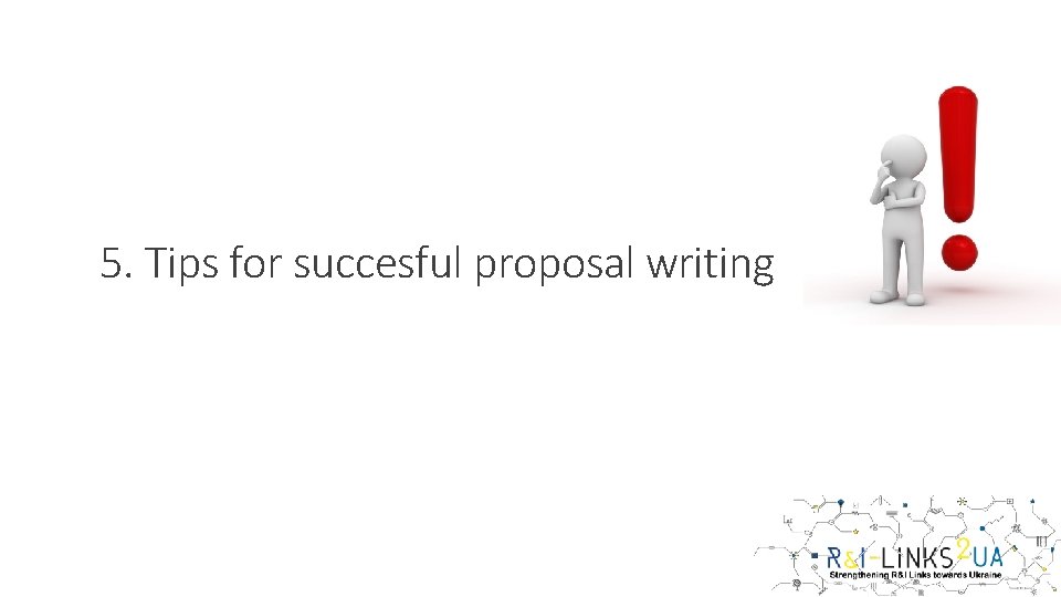 5. Tips for succesful proposal writing 
