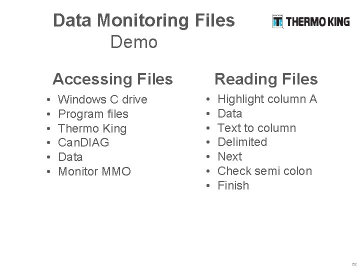 Data Monitoring Files Demo Accessing Files • • • Windows C drive Program files