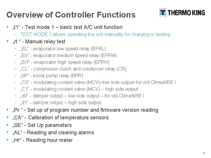 Overview of Controller Functions • „t 1“ - Test mode 1 – basic test