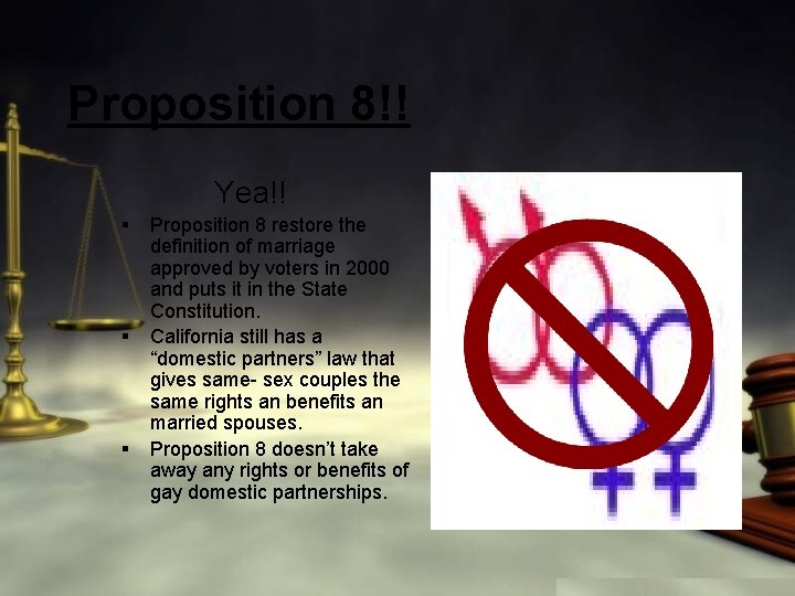 Proposition 8!! Yea!! § § § Proposition 8 restore the definition of marriage approved