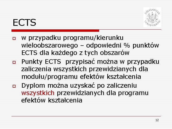 ECTS o o o w przypadku programu/kierunku wieloobszarowego – odpowiedni % punktów ECTS dla