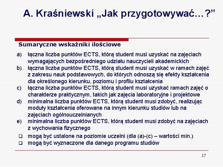 A. Kraśniewski „Jak przygotowywać…? ” Sumaryczne wskaźniki ilościowe a) łączna liczba punktów ECTS, którą