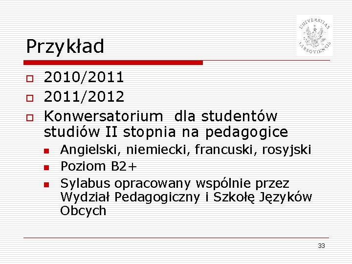 Przykład o o o 2010/2011/2012 Konwersatorium dla studentów studiów II stopnia na pedagogice n
