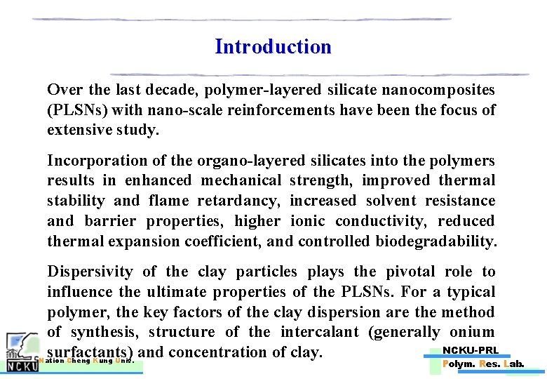 Introduction Over the last decade, polymer-layered silicate nanocomposites (PLSNs) with nano-scale reinforcements have been