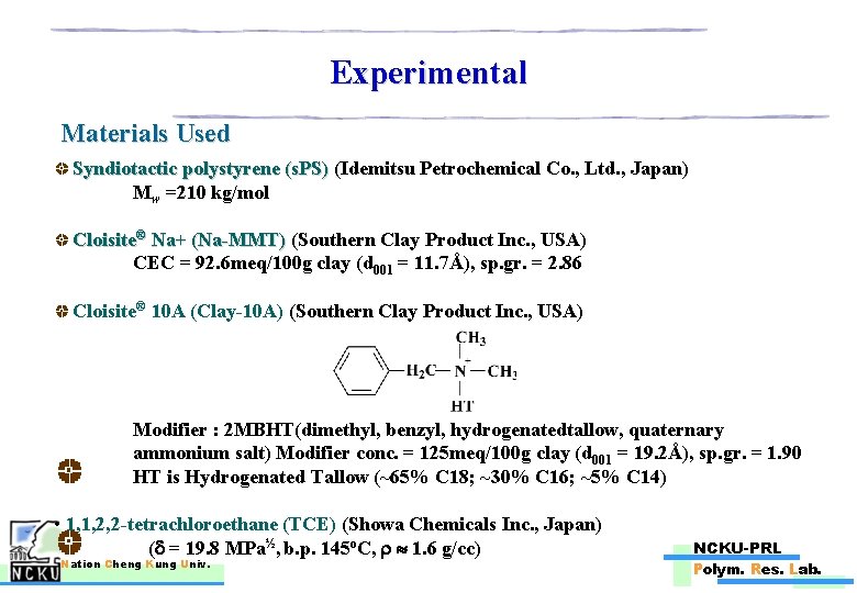 Experimental Materials Used Syndiotactic polystyrene (s. PS) (Idemitsu Petrochemical Co. , Ltd. , Japan)