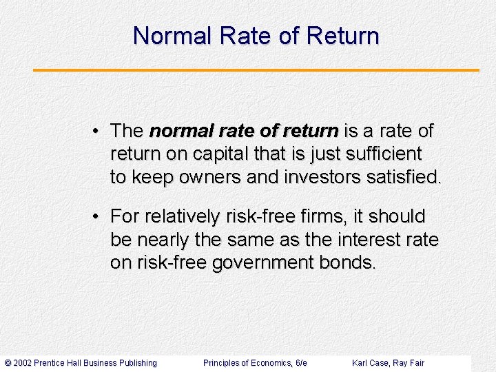 Normal Rate of Return • The normal rate of return is a rate of