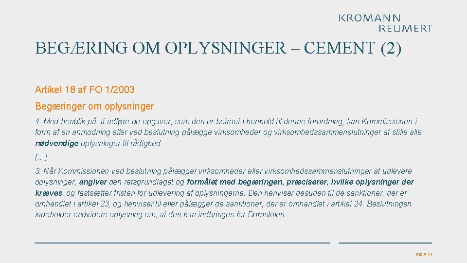 BEGÆRING OM OPLYSNINGER – CEMENT (2) Artikel 18 af FO 1/2003 Begæringer om oplysninger