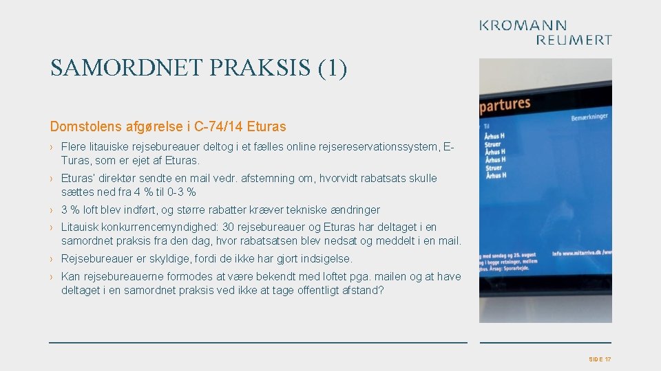 SAMORDNET PRAKSIS (1) Domstolens afgørelse i C-74/14 Eturas › Flere litauiske rejsebureauer deltog i