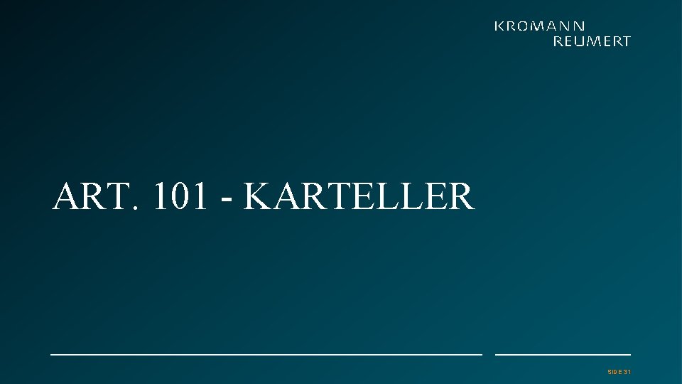 ART. 101 - KARTELLER SIDE 31 ART. 101 - KARTELLER SIDE 31