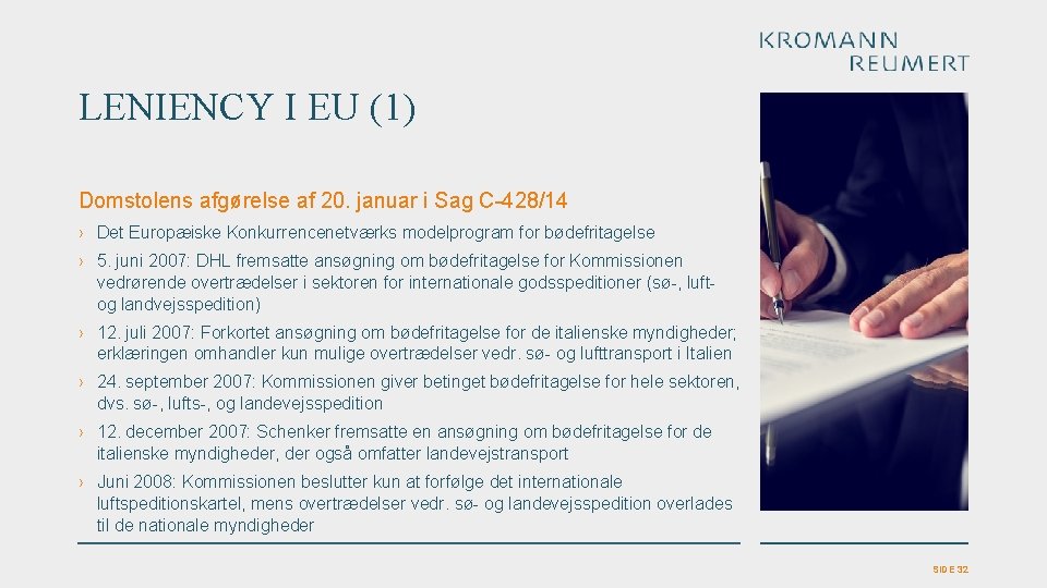 LENIENCY I EU (1) Domstolens afgørelse af 20. januar i Sag C-428/14 › Det