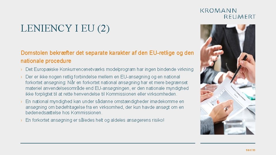 LENIENCY I EU (2) Domstolen bekræfter det separate karakter af den EU-retlige og den LENIENCY I EU (2) Domstolen bekræfter det separate karakter af den EU-retlige og den