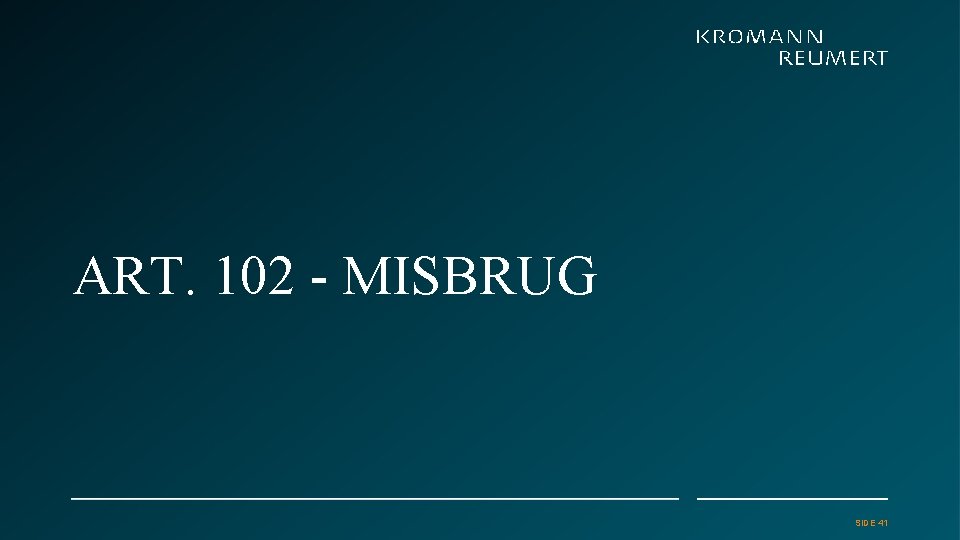 ART. 102 - MISBRUG SIDE 41 