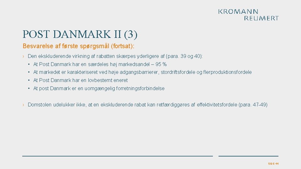 POST DANMARK II (3) Besvarelse af første spørgsmål (fortsat): › Den ekskluderende virkning af