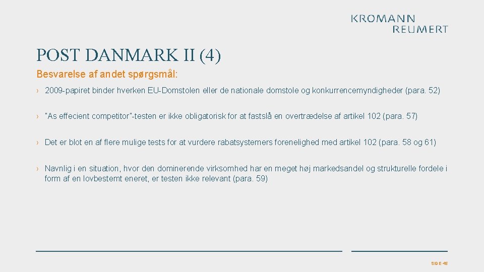 POST DANMARK II (4) Besvarelse af andet spørgsmål: › 2009 -papiret binder hverken EU-Domstolen