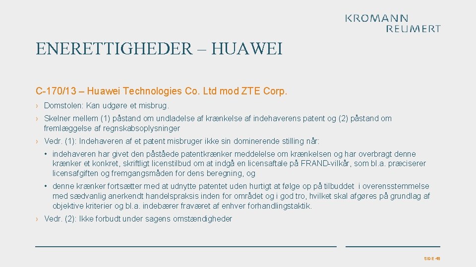 ENERETTIGHEDER – HUAWEI C-170/13 – Huawei Technologies Co. Ltd mod ZTE Corp. › Domstolen: ENERETTIGHEDER – HUAWEI C-170/13 – Huawei Technologies Co. Ltd mod ZTE Corp. › Domstolen: