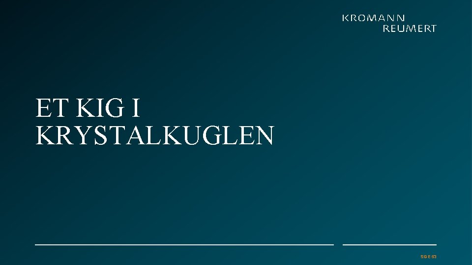 ET KIG I KRYSTALKUGLEN SIDE 53 ET KIG I KRYSTALKUGLEN SIDE 53
