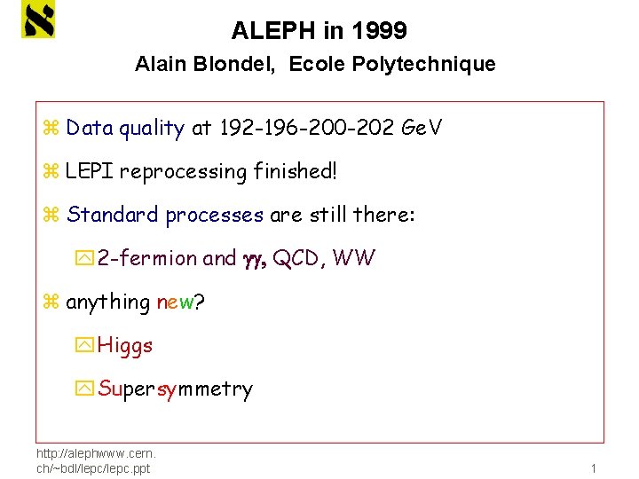 ALEPH in 1999 Alain Blondel, Ecole Polytechnique z Data quality at 192 -196 -200