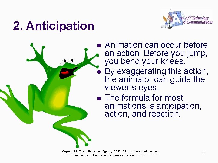 2. Anticipation l l l Animation can occur before an action. Before you jump,
