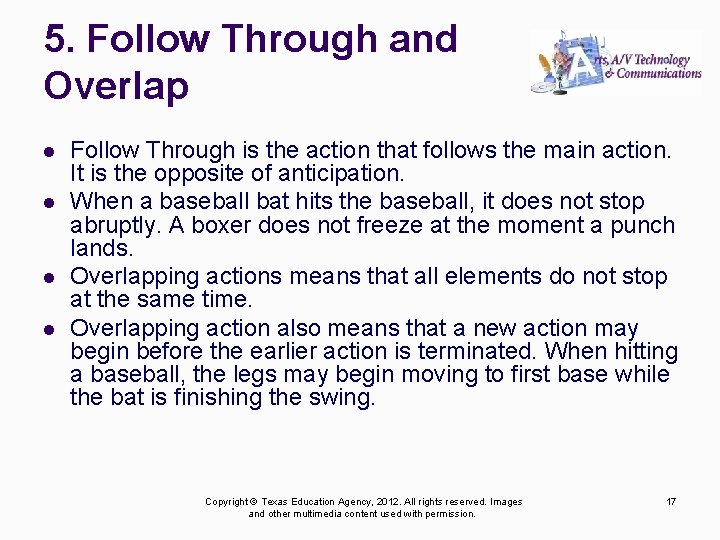 5. Follow Through and Overlap l l Follow Through is the action that follows