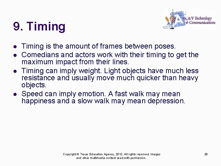 9. Timing l l Timing is the amount of frames between poses. Comedians and