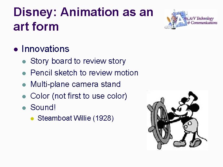 Disney: Animation as an art form l Innovations l l l Story board to