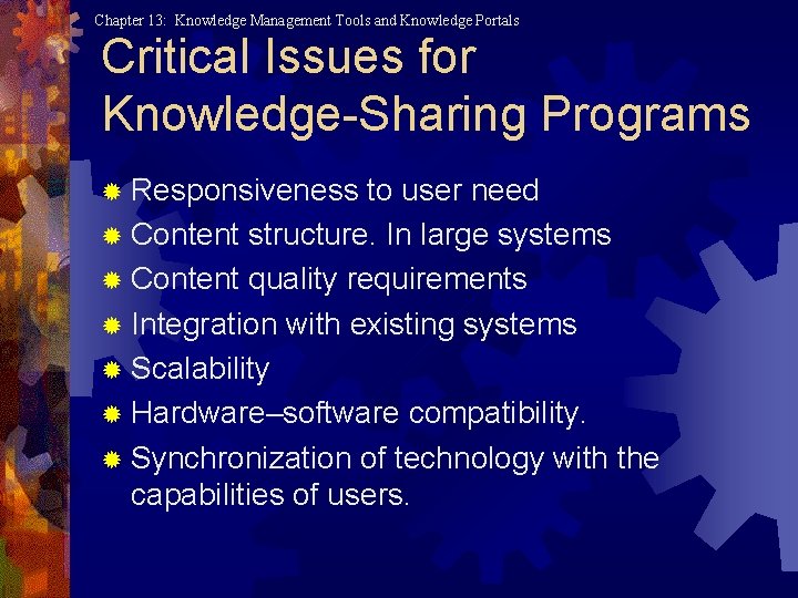 Chapter 13: Knowledge Management Tools and Knowledge Portals Critical Issues for Knowledge-Sharing Programs ®