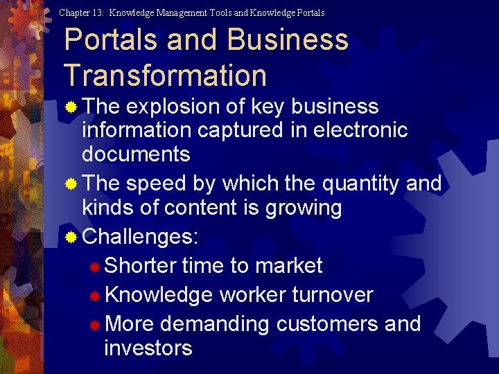 Chapter 13: Knowledge Management Tools and Knowledge Portals and Business Transformation ® The explosion