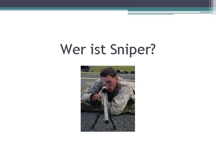 Wer ist Sniper? 