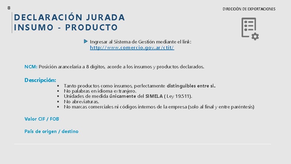 8 DECLARACIÓN JURADA INSUMO - PRODUCTO DIRECCIÓN DE EXPORTACIONES Ingresar al Sistema de Gestión