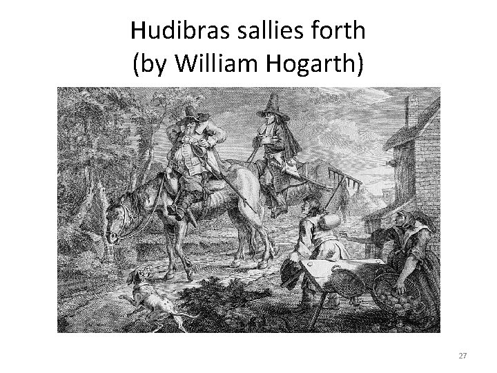 Hudibras sallies forth (by William Hogarth) 27 