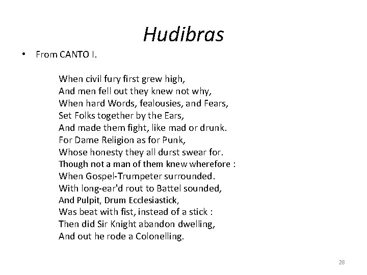 Hudibras • From CANTO I. When civil fury first grew high, And men fell