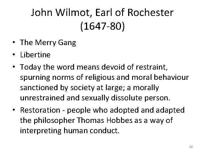 John Wilmot, Earl of Rochester (1647 -80) • The Merry Gang • Libertine •