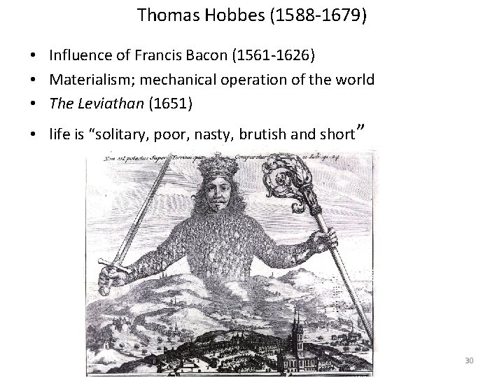 Thomas Hobbes (1588 -1679) • Influence of Francis Bacon (1561 -1626) • Materialism; mechanical