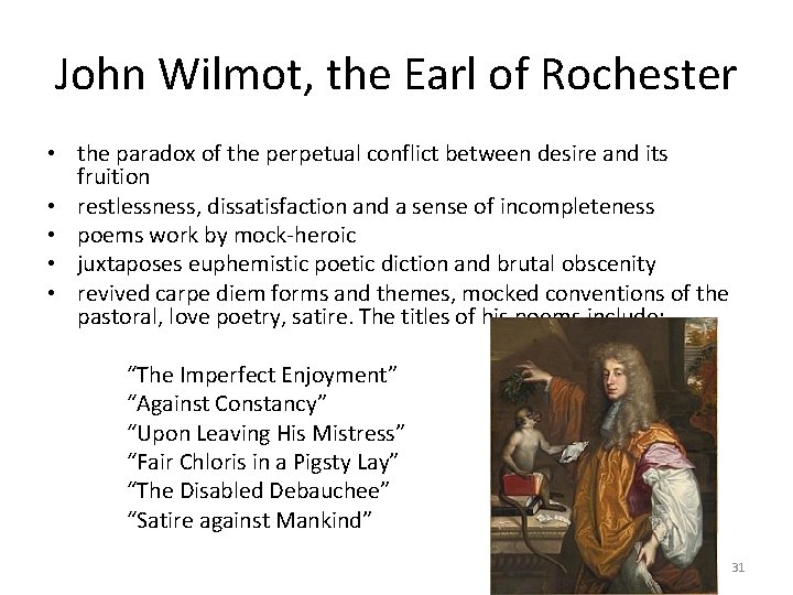 John Wilmot, the Earl of Rochester • the paradox of the perpetual conflict between