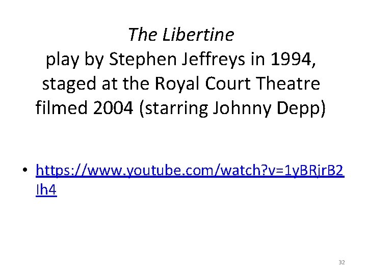 The Libertine play by Stephen Jeffreys in 1994, staged at the Royal Court Theatre