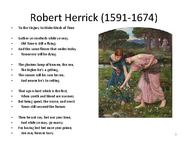 Robert Herrick (1591 -1674) • To the Virgins, to Make Much of Time • Robert Herrick (1591 -1674) • To the Virgins, to Make Much of Time •