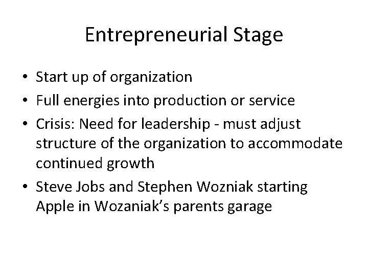 Entrepreneurial Stage • Start up of organization • Full energies into production or service Entrepreneurial Stage • Start up of organization • Full energies into production or service