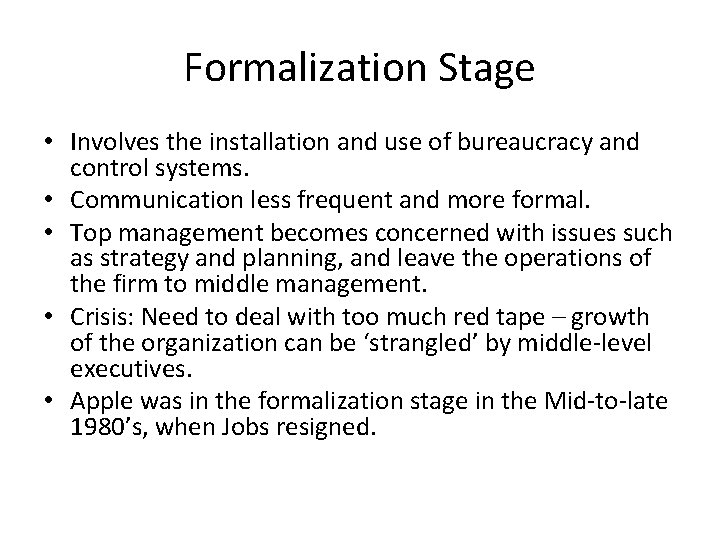 Formalization Stage • Involves the installation and use of bureaucracy and control systems. • Formalization Stage • Involves the installation and use of bureaucracy and control systems. •