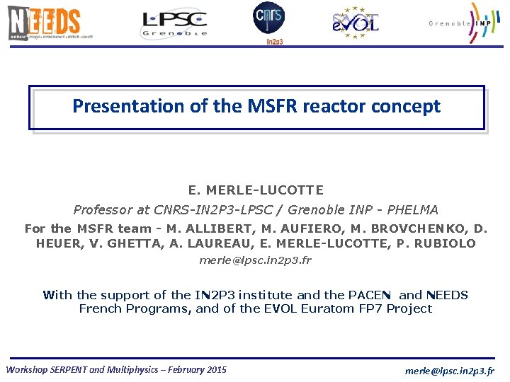 Presentation of the MSFR reactor concept E. MERLE-LUCOTTE Professor at CNRS-IN 2 P 3